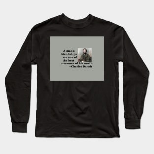 Charles Darwin / friendship / Father's Day / Birthday Long Sleeve T-Shirt